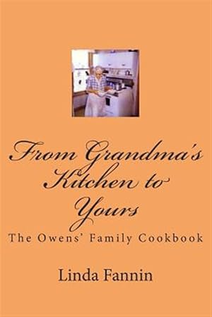 Seller image for From Grandma's Kitchen to Yours : The Owens' Family Cookbook for sale by GreatBookPrices