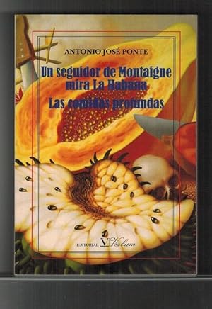 Seller image for Un seguidor de Montaigne mira La Habana. Las comidas profundas. for sale by La Librera, Iberoamerikan. Buchhandlung