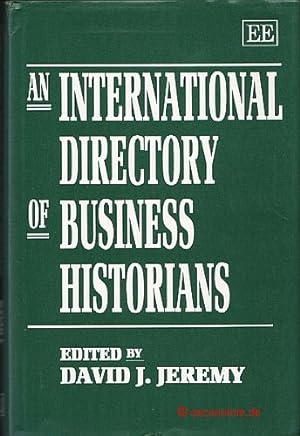 An International Directory of Business Historians. Edited by David J. Jeremy.
