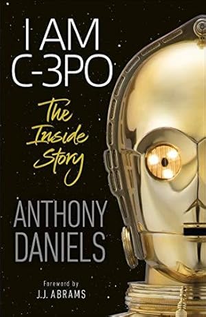 Bild des Verkufers fr I Am C-3PO - The Inside Story zum Verkauf von WeBuyBooks