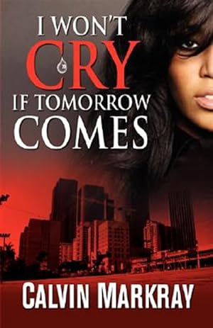 Immagine del venditore per I Won't Cry If Tomorrow Comes venduto da GreatBookPrices