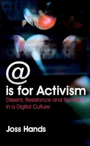 Immagine del venditore per is for Activism: Dissent, Resistance and Rebellion in a Digital Culture venduto da WeBuyBooks