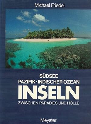 Seller image for Inseln zwischen Paradies und Hlle. Sdsee, Pazifik, indischer Ozean. for sale by La Librera, Iberoamerikan. Buchhandlung