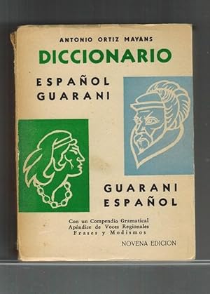 Diccionario español - guaranía / guaraní - español. Con un compendio gramatical, apéndice de voce...