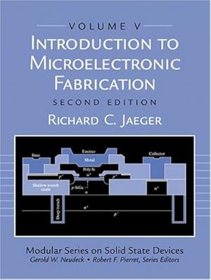 Bild des Verkufers fr Introduction to Microelectronic Fabrication: Volume 5 of Modular Series on Solid State Devices (2nd Edition) by Jaeger, Richard C. [Paperback ] zum Verkauf von booksXpress