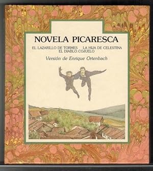 Novela picaresca: El Lazarillo de Tormes; La hija de la Celestina; El diablo cojuelo. Versión de ...