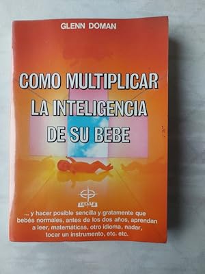 Seller image for Cmo multiplicar la inteligencia de su bebe for sale by Libros Ambig