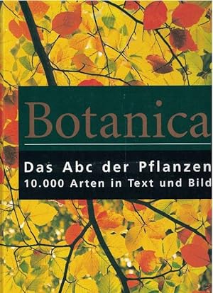 Bild des Verkufers fr Botanica. Das Abc der Pflanzen. 10.000 Arten in Text und Bild. zum Verkauf von La Librera, Iberoamerikan. Buchhandlung