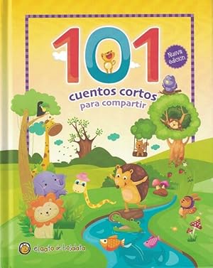 101 cuentos cortos para compartir. Nueva edición.