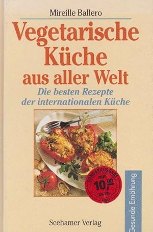 Seller image for Vegetarische Kche aus aller Welt. Die besten Rezepte der interrnationalen Kche. for sale by La Librera, Iberoamerikan. Buchhandlung
