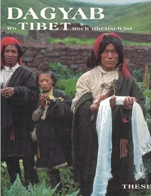 Bild des Verkufers fr Dagyab. Wo Tibet noch tibetisch ist. zum Verkauf von La Librera, Iberoamerikan. Buchhandlung