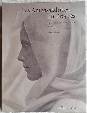 Imagen del vendedor de Les ambassadrices du progrs : photographes amricaines  Paris 1900 - 1901 a la venta por VersandAntiquariat Claus Sydow