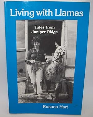 Image du vendeur pour Living with Llamas: Tales from Juniper Ridge mis en vente par Easy Chair Books