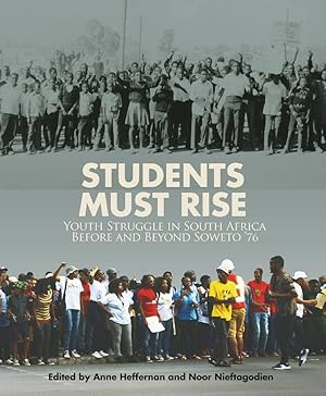 Bild des Verkufers fr Students Must Rise: Youth struggle in South Africa before and beyond Soweto '76 zum Verkauf von Lake Country Books and More