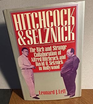 Imagen del vendedor de Hitchcock & Selznick: The Rich and Strange Collaboration of Alfred Hitchcock and David O. Selznick in Hollywood. a la venta por Dark Parks Books & Collectibles