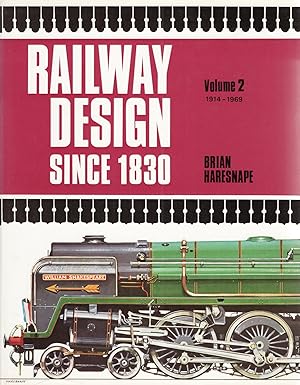 Railway Design Since 1830 : 1914 - 1969 : Volume 2 :