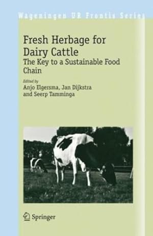 Seller image for Fresh Herbage for Dairy Cattle: The Key to a Sustainable Food Chain (Wageningen UR Frontis Series) [Paperback ] for sale by booksXpress