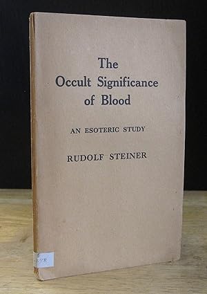 Seller image for The Occult Significance of Blood: An Esoteric Study from a Lecture Given in 1907 for sale by The BiblioFile