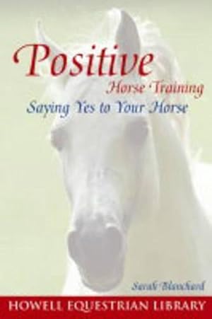 Seller image for The Power of Positive Horse Training (Paperback) for sale by Grand Eagle Retail