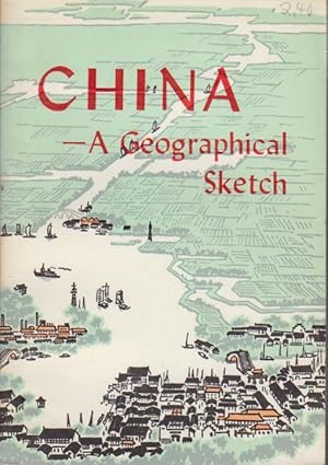 Bild des Verkufers fr China a Geographical Sketch. zum Verkauf von Bcher bei den 7 Bergen