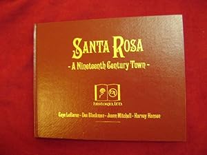 Seller image for Santa Rosa. Limited edition. Signed by four authors. A Nineteenth Century Town. for sale by BookMine