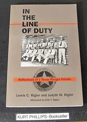 Imagen del vendedor de In the Line of Duty: Reflections of a Texas Ranger Private (Signed Copy) a la venta por Kurtis A Phillips Bookseller