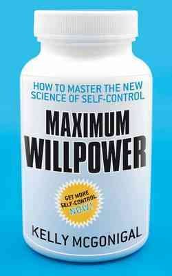 Imagen del vendedor de Maximum Willpower : How to Master the New Science of Self-control a la venta por GreatBookPricesUK