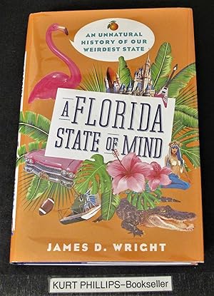 A Florida State of Mind: An Unnatural History of Our Weirdest State