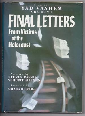 Bild des Verkufers fr Final Letters: From Victims of the Holocaust (From the Yad Vashem Archive) zum Verkauf von WeBuyBooks