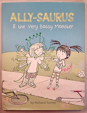 Bild des Verkufers fr Ally-Saurus & the Very Bossy Monster zum Verkauf von WellRead Books A.B.A.A.