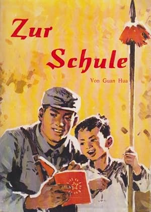 Zur Schule. Text: Guan Hua. Ill.: Schen Yao-yi