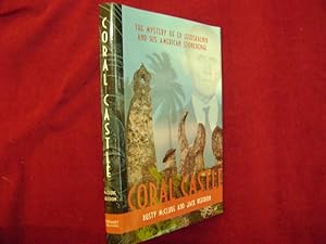 Seller image for Coral Castle. Inscribed by the author. The Mystery of Ed Leedskalnin and His American Stonehenge. for sale by BookMine