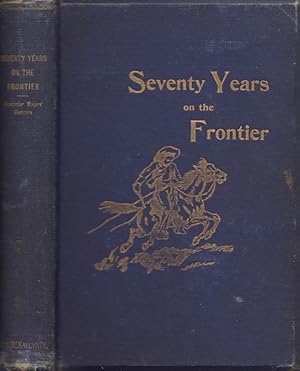 Seventy Years on the Frontier Alexander Majors' Memoirs of A Lifetime on the Border Signed by the...