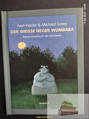 Bild des Verkufers fr Der weie Neger Wumbaba : kleines Handbuch des Verhrens. Axel Hacke & Michael Sowa zum Verkauf von Antiquariat-Fischer - Preise inkl. MWST