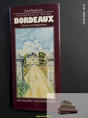 Bild des Verkufers fr Bordeaux. Frankreichs Weine vorwort Hugh Johnson zum Verkauf von Antiquariat-Fischer - Preise inkl. MWST