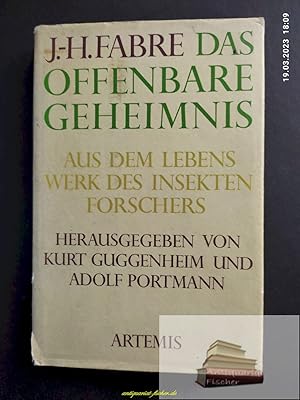 Das offenbare Geheimnis : Aus d. Lebenswerk d. Insektenforschers. J.-H. Fabre. Hrsg. von Kurt Gug...