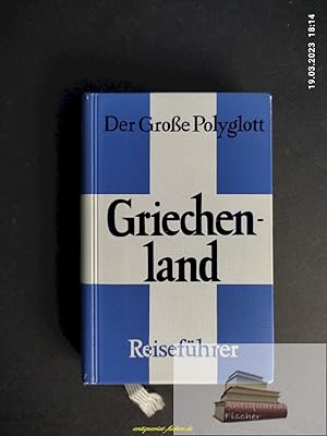 Seller image for Griechenland : [Reisefhrer]. [Verf.: Hans Joakim Schultz und Torben J. Meyer. Dt. Bearb.: Horst J. Becker . Hrsg. von der Polyglott-Red.] / Polyglott-Reisefhrer ; 711 for sale by Antiquariat-Fischer - Preise inkl. MWST