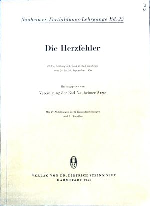 Seller image for Die Herzfehler. 22. Fortbildungslehrgang in Bad Nauheim vom 28. bis 30. September 1956. Nauheimer Fortbildungs-Lehrgnge; Bd. 22 for sale by books4less (Versandantiquariat Petra Gros GmbH & Co. KG)