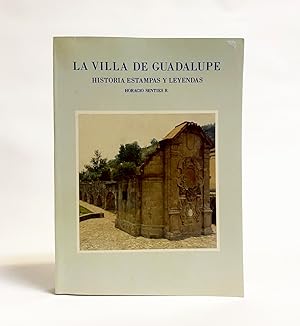 Imagen del vendedor de La Villa de Guadalupe: Historia, estampas y leyendas (Spanish Edition) a la venta por Exquisite Corpse Booksellers