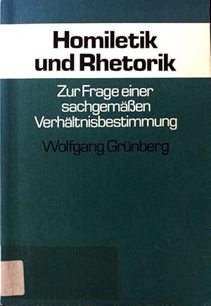 Bild des Verkufers fr Homiletik und Rhetorik : zur Frage e. sachgemssen Verhltnisbestimmung. zum Verkauf von books4less (Versandantiquariat Petra Gros GmbH & Co. KG)