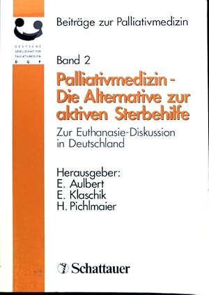 Image du vendeur pour Palliativmedizin - die Alternative zur Sterbehilfe : zur Euthanasie-Diskussion in Deutschland ; mit 11 Tabellen. Beitrge zur Palliativmedizin ; Bd. 2 mis en vente par books4less (Versandantiquariat Petra Gros GmbH & Co. KG)