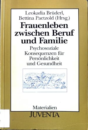 Image du vendeur pour Frauenleben zwischen Beruf und Familie : psychosoziale Konsequenzen fr Persnlichkeit und Gesundheit. Juventa-Materialien mis en vente par books4less (Versandantiquariat Petra Gros GmbH & Co. KG)