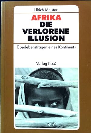 Imagen del vendedor de Afrika - die verlorene Illusion : berlebensfragen e. Kontinents. a la venta por books4less (Versandantiquariat Petra Gros GmbH & Co. KG)