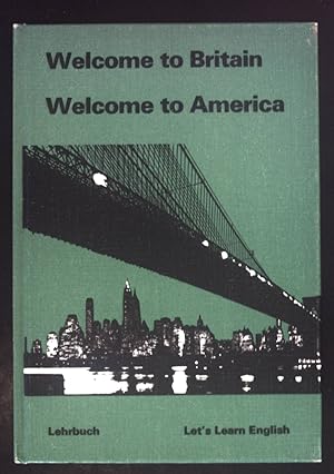 Immagine del venditore per Welcome to Britain. Welcome to America. Lehrbuch mit bungsteil. Let's Learn English, Teil 4. venduto da books4less (Versandantiquariat Petra Gros GmbH & Co. KG)