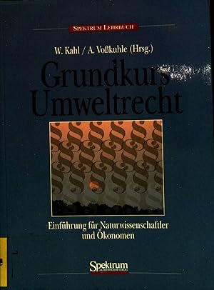 Seller image for Grundkurs Umweltrecht : Einfhrung fr Naturwissenschaftler und konomen. Spektrum-Lehrbuch. for sale by books4less (Versandantiquariat Petra Gros GmbH & Co. KG)