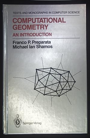 Bild des Verkufers fr Computational Geometry: An Introduction. Monographs in Computer Science. zum Verkauf von books4less (Versandantiquariat Petra Gros GmbH & Co. KG)