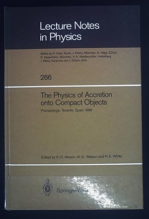 Bild des Verkufers fr The Physics of Accretion onto Compact Objects: Proceedings of a Workshop Held in Tenerife, Spain, April, 21-25, 1986. Lecture Notes in Physics, Band 266. zum Verkauf von books4less (Versandantiquariat Petra Gros GmbH & Co. KG)