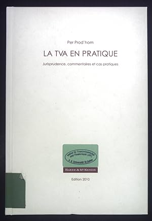 Per Prod'hom La tva en Pratique Jurisprudence, commentaires et cas pratiques.