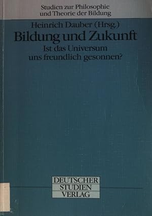 Image du vendeur pour Bildung und Zukunft : ist das Universum uns freundlich gesonnen?. Studien zur Philosophie und Theorie der Bildung ; Bd. 2 mis en vente par books4less (Versandantiquariat Petra Gros GmbH & Co. KG)