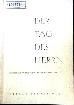 Bild des Verkufers fr Der Tag des Herrn : Die Heiligung d. Sonntags im Wandel d. Zeit. Studien der Wiener Katholischen Akademie ; Bd. 3 zum Verkauf von books4less (Versandantiquariat Petra Gros GmbH & Co. KG)